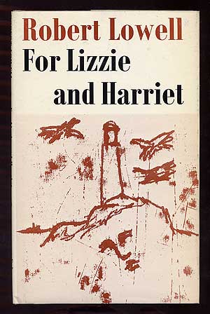 Item #100110 For Lizzie and Harriet. Robert LOWELL.