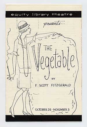 Item #100200 The Vegetable. F. Scott FITZGERALD.