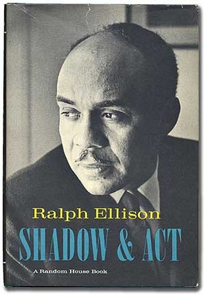 Item #100223 Shadow and Act. Ralph ELLISON
