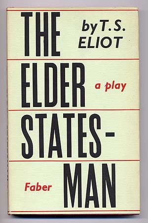 Item #100235 The Elder Statesman: A Play. T. S. ELIOT.