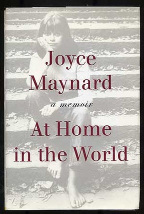 At Home in the World. Joyce MAYNARD.