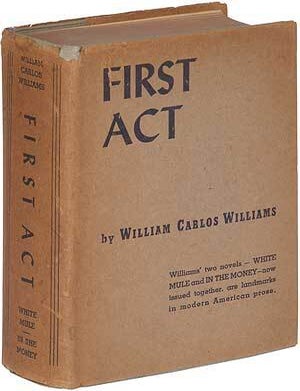 First Act: White Mule and In the Money. William Carlos WILLIAMS.
