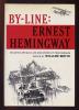 By-Line: Ernest Hemingway. Selected Articles and Dispatches of Four Decades