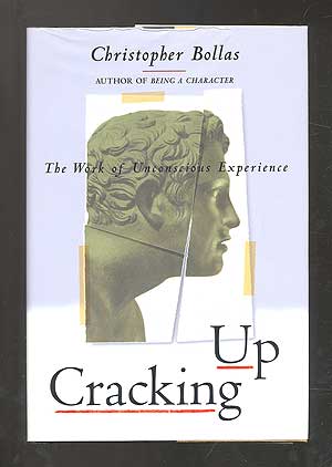Item #100857 Cracking Up: The Work of Unconscious Experience. Christopher BOLLAS