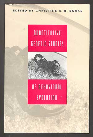 Item #100868 Quantitative Genetic Studies of Behavioral Evolution. Christine R. B. BOAKE.