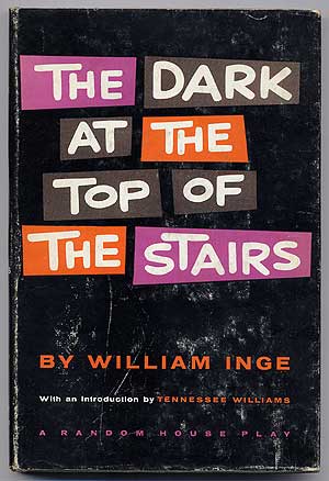 Item #100928 The Dark at the Top of the Stairs. William INGE.