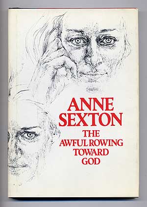 Item #101082 The Awful Rowing Toward God. Anne SEXTON