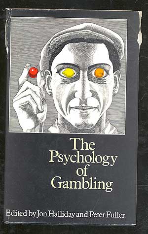 Item #101194 The Psychology of Gambling. Jon HALLIDAY, Peter Fuller.