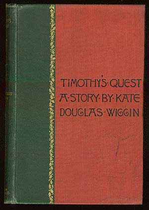 Item #10127 Timothy's Quest. Kate Douglas WIGGIN.