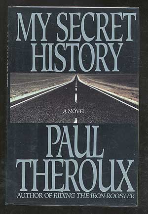 Item #101311 My Secret History. Paul THEROUX.
