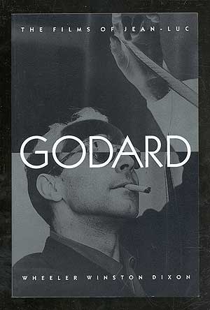 Item #101381 The Films of Jean-Luc Godard. Wheeler Winston DIXON.