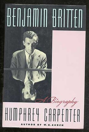 Item #101396 Benjamin Britten: A Biography. Humphrey CARPENTER