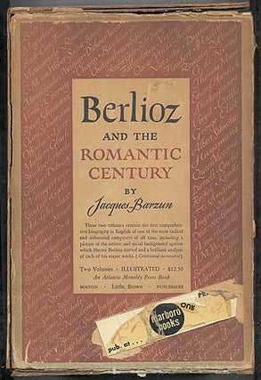 Item #101398 Berlioz and the Romantic Century: Volumes I and II. Jaques BARZUN