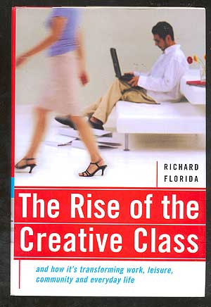 Item #101628 The Rise of the Creative Class: And How It's Transforming Work, Leisure, Community and Everyday Life. Richard FLORIDA.