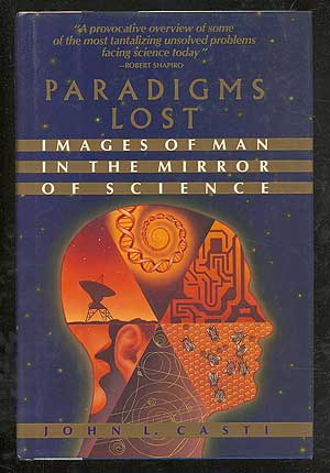 Item #101959 Paradigms Lost: Images of Man in the Mirror of Science. John L. CASTI.