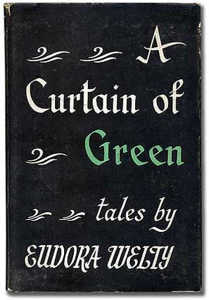 Item #102203 A Curtain of Green. Eudora WELTY