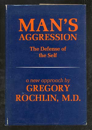 Item #102371 Man's Aggression: The Defense of the Self. Gregory ROCHLIN.
