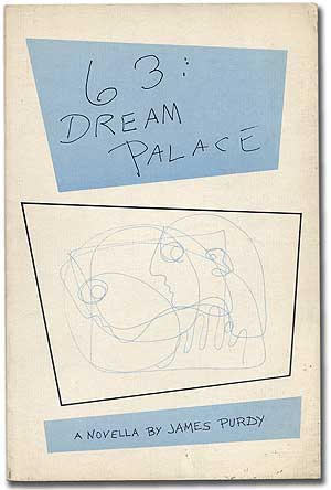 Item #102407 63: Dream Palace. James PURDY.