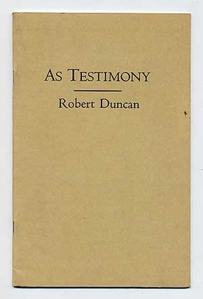 Item #102423 As Testimony: The Poem & The Scene. Robert DUNCAN