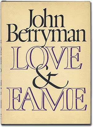 Item #102490 Love and Fame. John BERRYMAN.