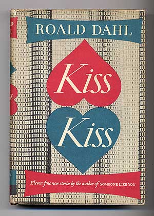 Item #102499 Kiss Kiss. Roald DAHL.