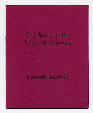 Item #102503 The Spark in the Tinder of Knowing. Kenneth REXROTH.