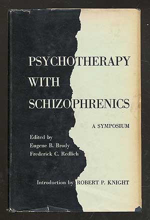 Item #102677 Psychotherapy with Schizophrenics. Eugene B. BRODY, Fredrick C. Redlich.
