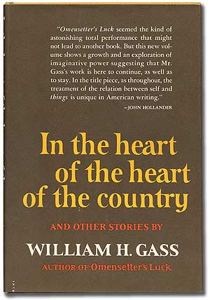 Item #102829 In the Heart of the Heart of the Country. William GASS.