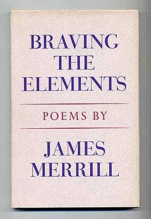 Item #103119 Braving the Elements. James MERRILL