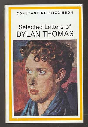 Item #103351 Selected Letters of Dylan Thomas. Dylan THOMAS, Constantine Fitzgibbon.
