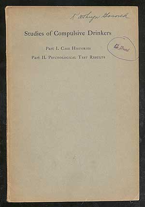 Item #103623 Studies of Compulsive Drinkers; Part I: Case Histories; Part II: Psychological Test Results. Jane F. CUSHMAN, M. A., Ph D. Carney Landis.