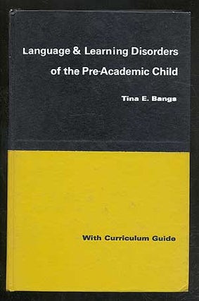 Item #103653 Language and Learning Disorders of the Pre-Academic Child: With Curriculum Guide....