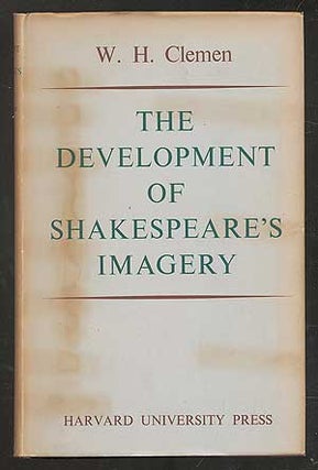 Item #103796 The Development of Shakespeare's Imagery. Wolfgang H. CLEMEN