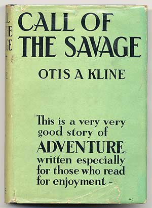 Item #10382 Call of the Savage. Otis A. KLINE.