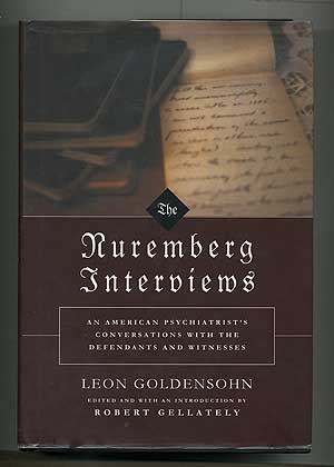 Item #104143 The Nuremberg Interviews. Leon GOLDENSOHN, conducted by.