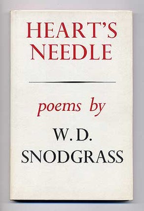 Item #104298 Heart's Needle. W. D. SNODGRASS