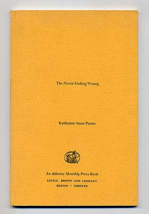 Item #104303 The Never-Ending Wrong. Katherine Anne PORTER.