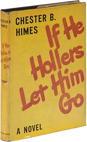 Item #104309 If He Hollers Let Him Go. Chester B. HIMES.
