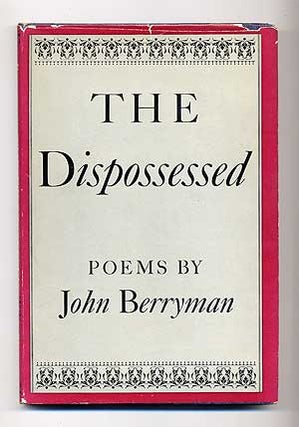 Item #104312 The Dispossessed. John BERRYMAN