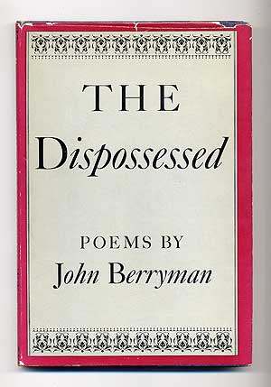 Item #104312 The Dispossessed. John BERRYMAN.