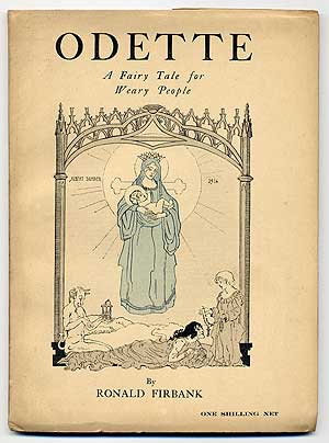 Item #104370 Odette: A Fairy Tale for Weary People. Ronald FIRBANK