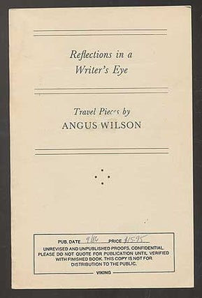 Item #104433 Reflections in a Writer's Eye: Travel Pieces by Angus Wilson. Angus WILSON