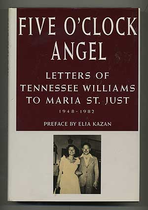 Item #104648 Five O'Clock Angel: Letters of Tennessee Williams to Maria St. Just 1948-1982....