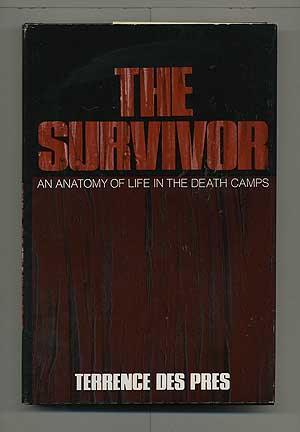 Item #104662 The Survivor: An Anatomy of Life in the Death Camps. Terrence DES PRES.