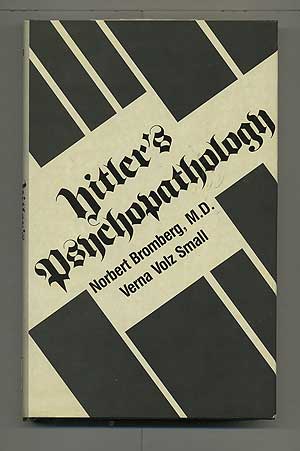 Item #104666 Hitler's Psychopathology. Norbert BROMBERG, M. D., Verna Volz Small.