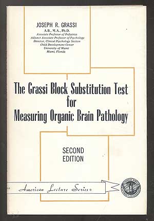 Item #104724 The Grassi Block Substitution Test for Measuring Organic Brain Pathology. Joseph R. GRASSI, Ph D., M. A., A. B.