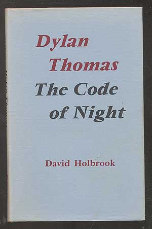 Item #104727 Dylan Thomas: The Code of Night. David HOLBROOK.