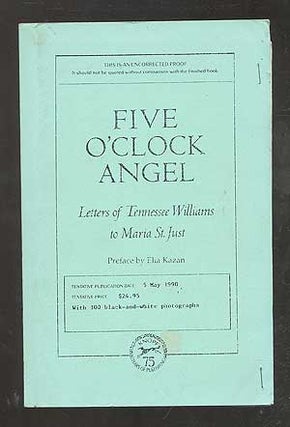 Item #104882 Five O'Clock Angel: Letters of Tennessee Williams to Maria St. Just 1948-1982....