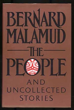 Item #104884 The People and Uncollected Stories. Bernard MALAMUD
