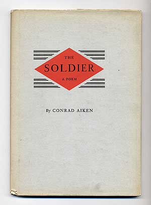 Item #104981 The Soldier: A Poem. Conrad AIKEN.